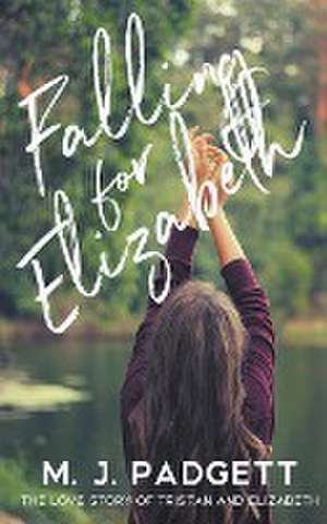 Falling For Elizabeth de M. J. Padgett