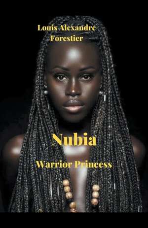 Nubia- Warrior Princess de Louis Alexandre Forestier