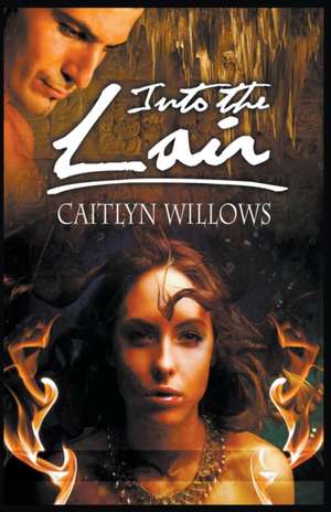 Into the Lair de Caitlyn Willows