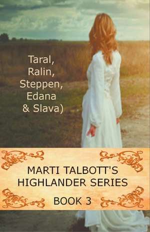 Marti Talbott's Highlander Series 3 de Marti Talbott