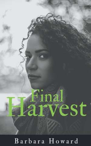 Final Harvest de Barbara Howard