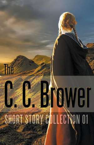 C. C. Brower Short Story Collection 01 de C. C. Brower