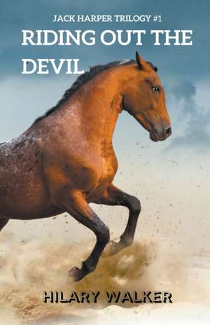 Riding Out the Devil de Hilary Walker