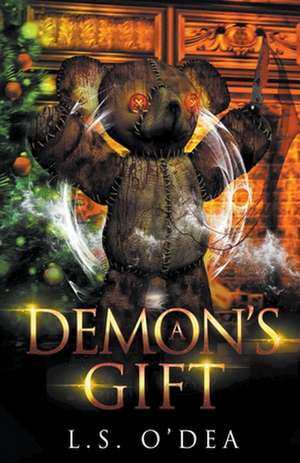 A Demon's Gift de L. S. O'Dea