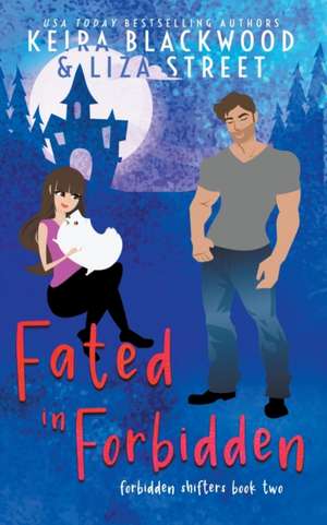 Fated in Forbidden de Keira Blackwood