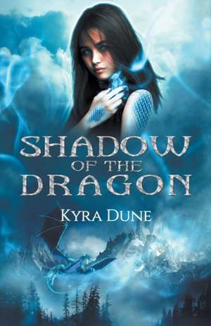 Shadow of the Dragon de Kyra Dune