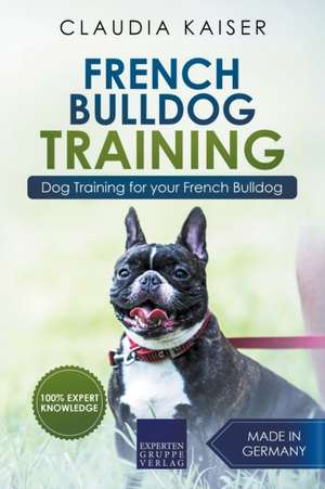 French Bulldog Training de Claudia Kaiser