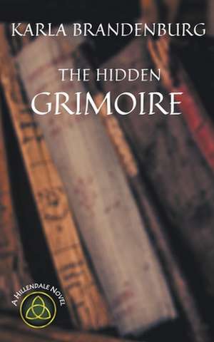 The Hidden Grimoire de Karla Brandenburg