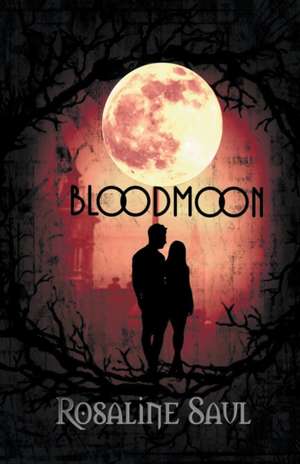 Blood Moon de Rosaline Saul