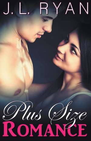 Plus Size Romance de J. L. Ryan