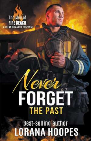 Never Forget the Past de Lorana Hoopes