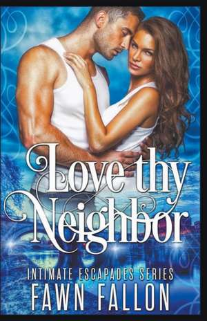 Love Thy Neighbor de Fawn Fallon