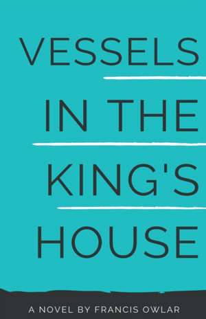 Vessels in the King's House de Francis Owlar