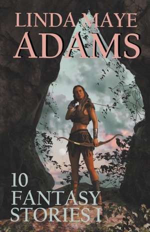 10 Fantasy Stories I de Linda Maye Adams