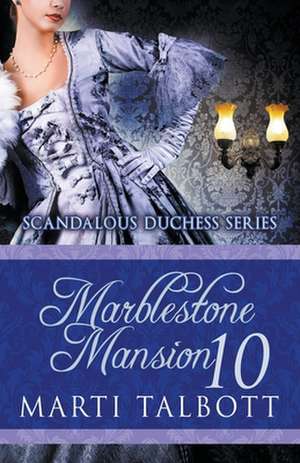 Marblestone Mansion, Book 10 de Marti Talbott