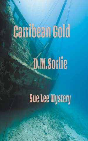 Caribbean Gold de D. M. Sorlie