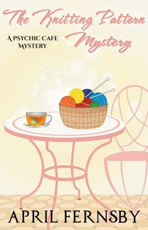 The Knitting Pattern Mystery de April Fernsby