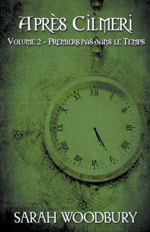 Premiers Pas dans le Temps de Sarah Woodbury