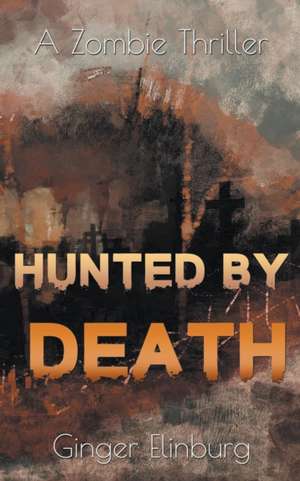 Hunted by Death de Ginger Elinburg