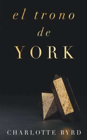 El Trono de York de Charlotte Byrd