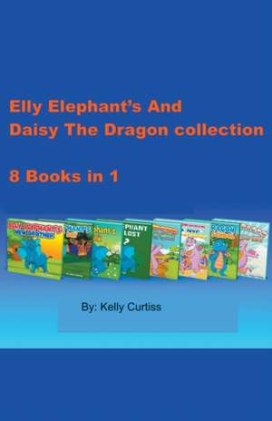 Elly Elephant's And Daisy The Dragon Collection de Kelly Curtiss