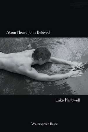 Atom Heart John Beloved de Luke Hartwell