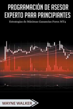 Programación de Asesor Experto para Principiantes de Wayne Walker