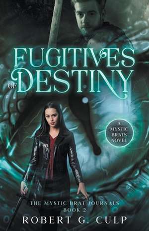 Fugitives Of Destiny de Robert G. Culp