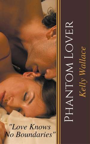 Phantom Lover de Kelly Wallace