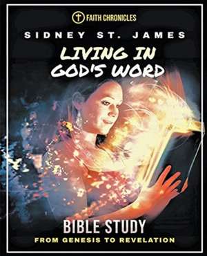 Living in God's Word de Sidney St. James