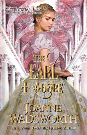 The Earl I Adore de Joanne Wadsworth