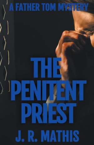 The Penitent Priest de J. R. Mathis