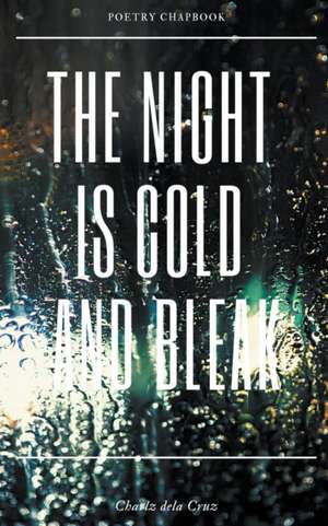 The Night is Cold and Bleak de Charlz Dela Cruz