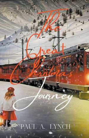 The Great Christmas Journey de Paul A. Lynch