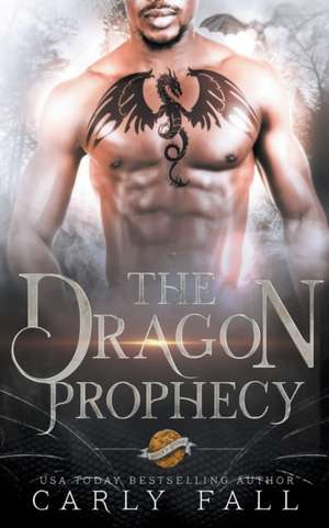 The Dragon Prophecy de Carly Fall