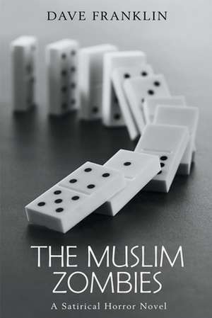 The Muslim Zombies de Dave Franklin