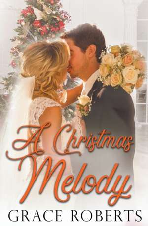 A Christmas Melody de Grace Roberts