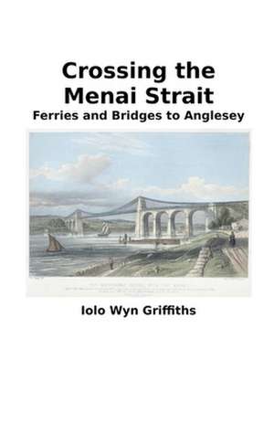 Crossing the Menai Strait de Iolo Griffiths