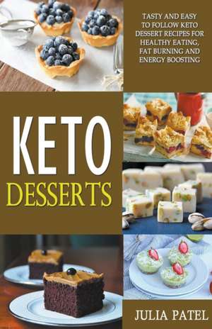 Keto Desserts de Julia Patel