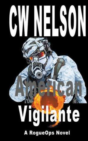 American Vigilante de Cw Nelson