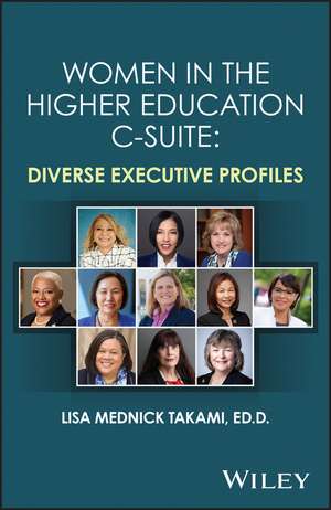 Women in the Higher Education C–Suite – Diverse Executive Profiles de LM Takami