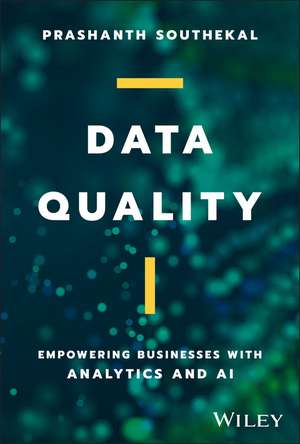 Data Quality – Empowering Businesses with Analytics and AI de P Southekal