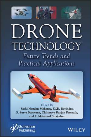 Drone Technology: Future Trends and Practical Applications de Sachi Nandan Mohanty