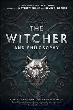 The Witcher and Philosophy de Matthew Brake