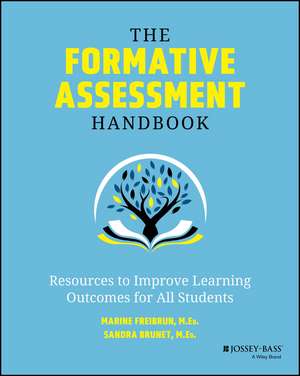 The Formative Assessment Handbook – Resources to Improve Learning Outcomes for All Students de M Freibrun