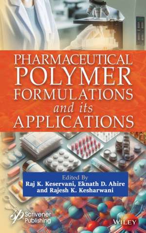 Pharmaceutical Polymer Formulations and its Applic ations de Keservani