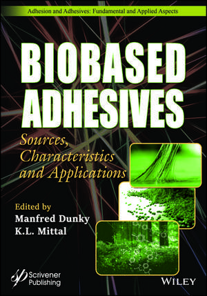 Biobased Adhesives: Sources, Characteristics, and Applications de Manfred Dunky