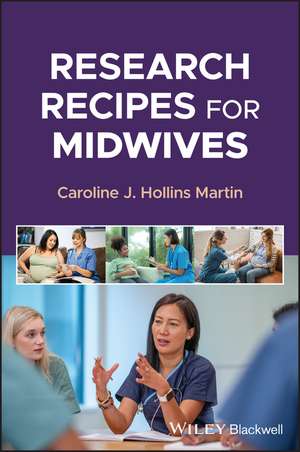 Research Recipes for Midwives de CJ Hollins Martin