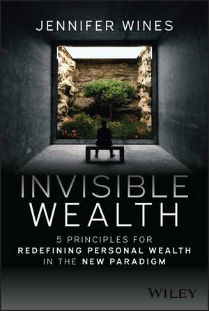 Invisible Wealth de Jennifer Wines