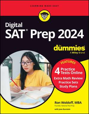 Digital SAT Prep 2024 For Dummies (+ 4 Practice Te sts Online) de R Woldoff